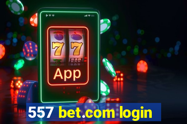 557 bet.com login